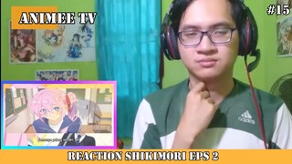 REACTION SHIKIMORI EPISODE 2 #15