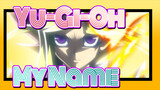[Yu-Gi-Oh!/MAD] My Name