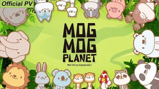 MOGMOG PLANET (Cute Ver.) Official PV ② | It's Anime