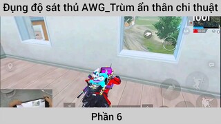 Đụng độ sát thủ Awg trùm ẩn thân chiến thuật #6