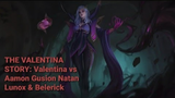 🔴THE VALENTINA STORY: Valentina vs Natan Aamon Gusion Lunox Belerick 📺