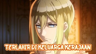 TERLAHIR DI KELUARGA BANGSAWAN MEMBUAT KU KESULITAN!