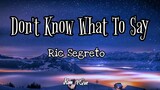 Ric Segreto- Don't Know What To Say (Lyrics) | KamoteQue Official