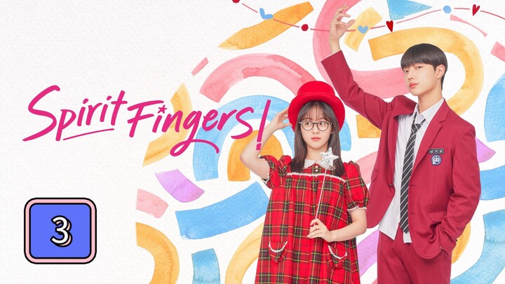 (EngSub) Spirit Fingers Episode 3