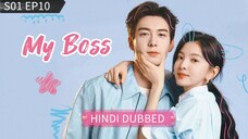 My Boss S01 EP 10 Hindi Dubbed Chinese Drama