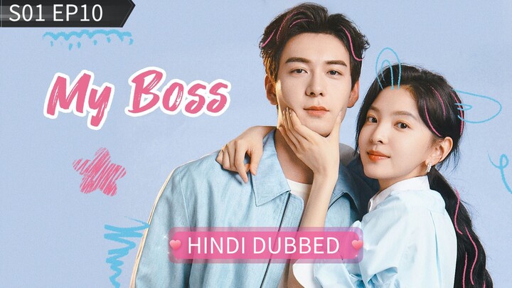 My Boss S01 EP 10 Hindi Dubbed Chinese Drama