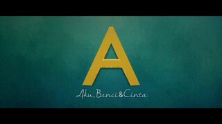 A: Aku, Benci & Cinta (2017) Indonesia