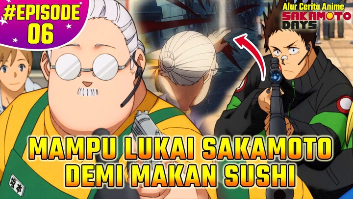 PENEMBAK JITU MAGANG BAHKAN DILUAR PREDIKSI SAKAMOTO !! Alur Cerita Anime Sakamoto Days EPS 6