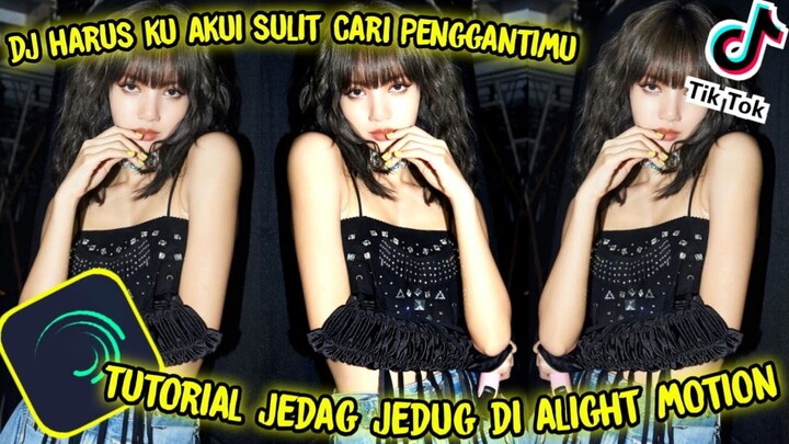 Cara mudah membuat video jedag jedug dj harus ku akui sulit cari peganti mu  di alight motion #viral