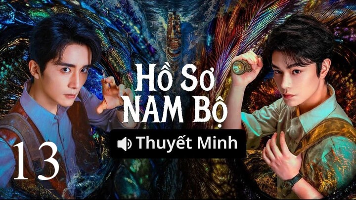 Hồ Sơ Nam Bộ (Archives The Nanyang Mystery) Full HD - Tập 13 (Thuyết Minh)