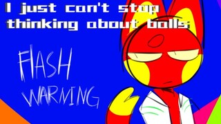 ［flash warning］I just can't stop thinking about balls MEME