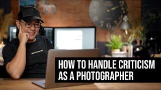 How to Handle Online Critique and in turn Make You into a Better Photographer
