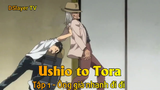 Ushio to Tora Tập 1 - Ông già nhanh đi đi
