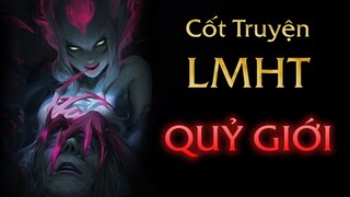 [Cốt Truyện] Quỷ Giới | Lịch sử Liên Minh Huyền Thoại - Tập 11