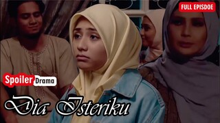 Sinopsis Drama DIA ISTERUKU | Full episode