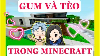 GUM VÀ TÈO CUỘC SỐNG TRONG MINECRAFT