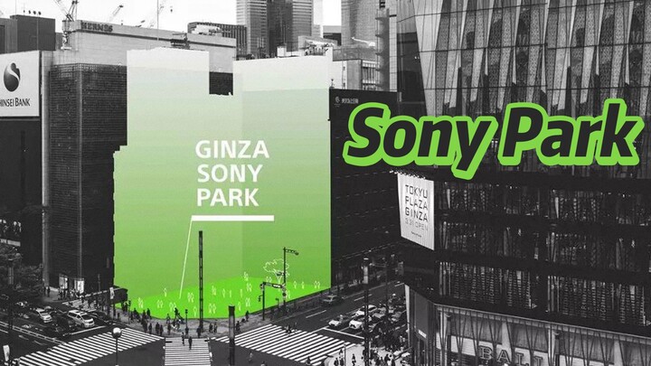 Sony membuka “taman” di Ginza, kawasan paling mewah di Tokyo, Jepang, dan kini ada satu lagi landmar