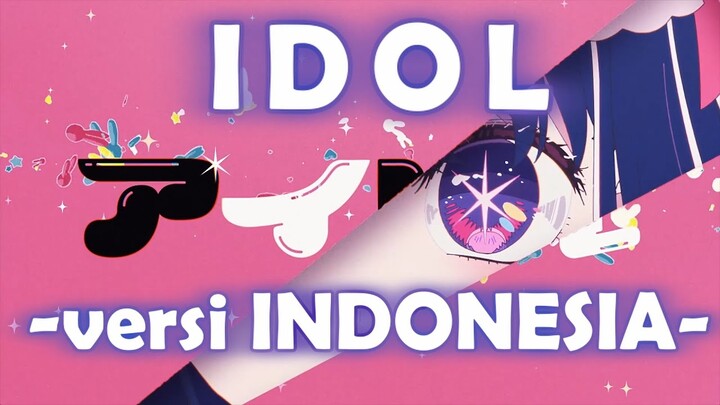 (Full ver.) IDOL 「アイドル」-versi Indonesia- 【fleurishana】