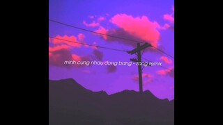 Mình Cùng Nhau Đóng Băng - Thùy Chi (Zang Remix)