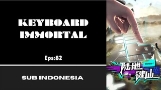 [KEYBOARD IMMORTAL] Eps: 82