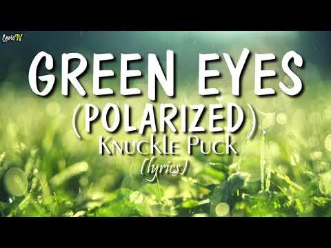 Green Eyes (lyrics) - Knuckle Puck