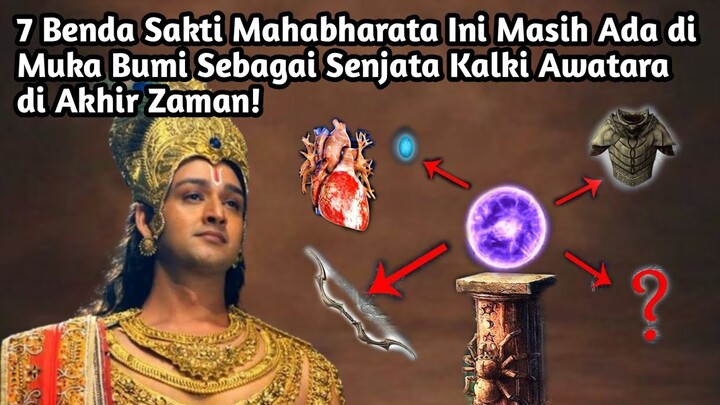 7 BENDA SAKTI MAHABHARATA INI MASIH ADA DI MUKA BUMI SEBAGAI SENJATA KALKI AWATARA DI AKHIR ZAMAN!