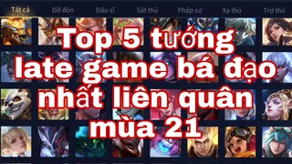 Top 5 Tướng Late Game Bá Đạo Nhất Liên Quân Mùa 21