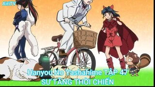 Hanyou No Yashahime TẬP 47-SƯ TĂNG THỜI CHIẾN