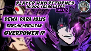 Dewa Nya Para Iblis!? Diremehkan Padahal Sangat Overpower!! (Player Who Returned Part 5)