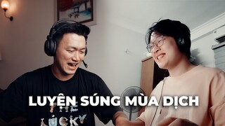 LUYỆN SÚNG MÙA DỊCH ft. HƯNG KHÚC | MSI GE66 Raider