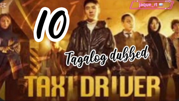 Title: TAXI Driver | Tagalog dubbed | kdrama | episode 10
