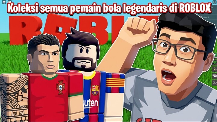 Koleksi Semua Pemain Bola Legendaris!!!