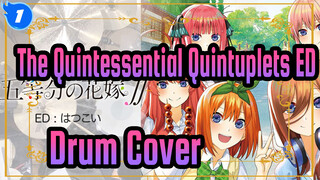 [The Quintessential Quintuplets] ED The First Love (Drum Cover)_1