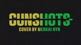 Gunshots by Medkai Ryn | SiM Cover | #JPOPENT