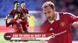 Bản tin Bóng Đá ngày 2/8 | Việt Nam rộng cửa dự World Cup; Eriksen từng từ chối M.U 3 lần