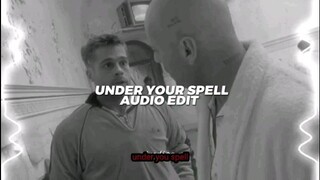 under your spell-edit audio!!!