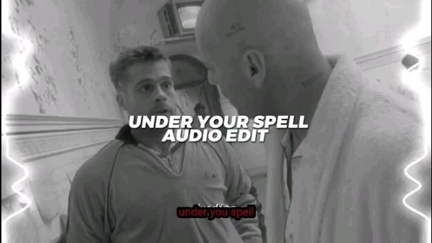 under your spell-edit audio!!!