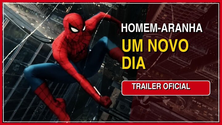 Homem-Aranha | Um Novo Dia | Trailer Oficial Dublado