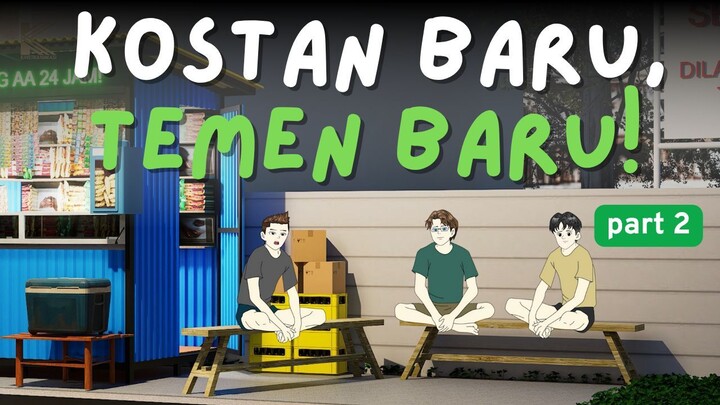 kosan baru, temen baru - part 2