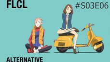 FLCL Alternative - S03E06 จบ ซับไทย