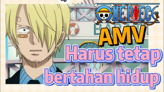 [One Piece] AMV | Harus tetap bertahan hidup