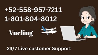 Número de Teléfono de Atención al Cliente de Vueling Airlines®– Guía Completa Paso a Paso 2025