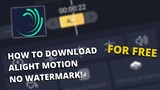 HOW TO DOWNLOAD | ALIGHTMOTION | NO WATERMARK FOR FREE (TUTORIAL)