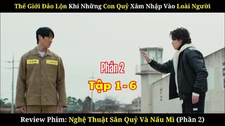 [Review Phim] Nghệ Thuật Săn Quỷ Và Nấu Mì | Phần 2 | Khi Ác Quỷ Xâm Nhập Vào Con Người
