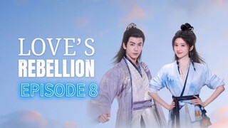 Love's Rebellion ep 8 (sub indo)