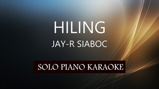 HILING ( JAY-R SIABOC ) PH KARAOKE PIANO by REQUEST (COVER_CY)