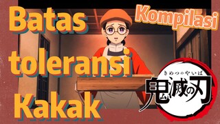 [Demon Slayer] Kompilasi | Batas toleransi Kakak