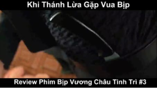 Khi Thánh Lừa Gặp Vua Bịp - Review Phim Bịp Vương Châu Tinh Trì Phần 3