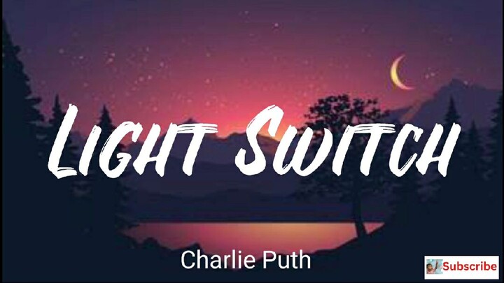 LIGHT SWITCH (LYRICS VIDEO) - Charlie Puth