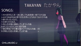 Chillmusic~Takayan/Playlist/